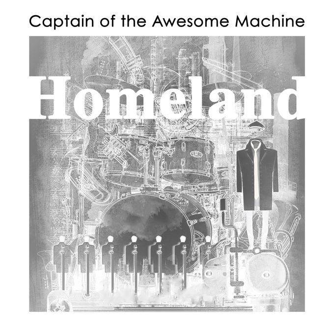 Captain of the Awesome Machine – Homeland cover