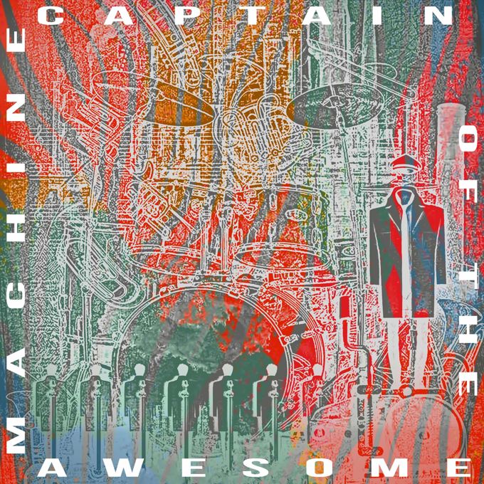 Captain of the Awesome Machine cover